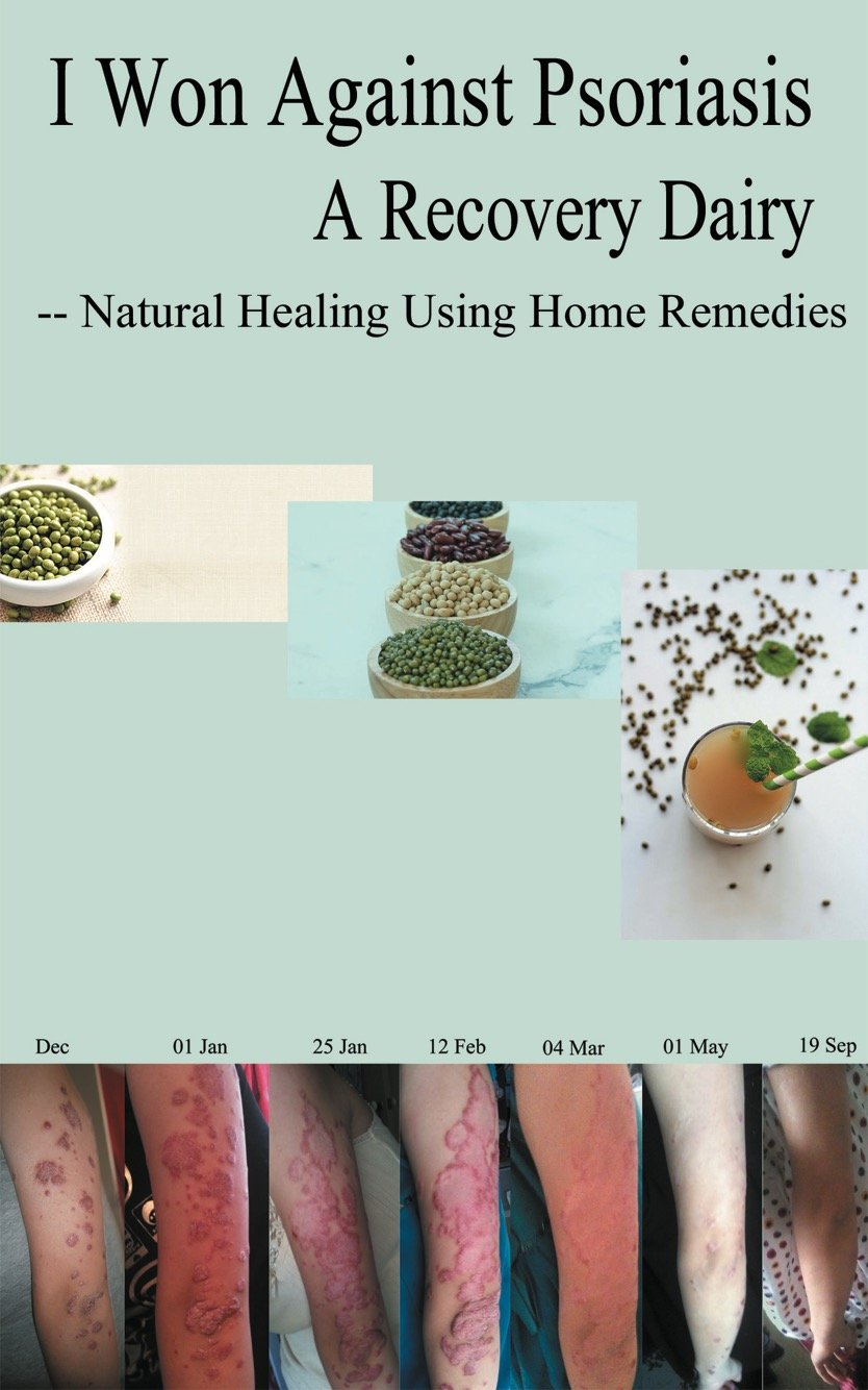 I Won Against Psoriasis: A Recovery Diary: Natural healing using home remedies