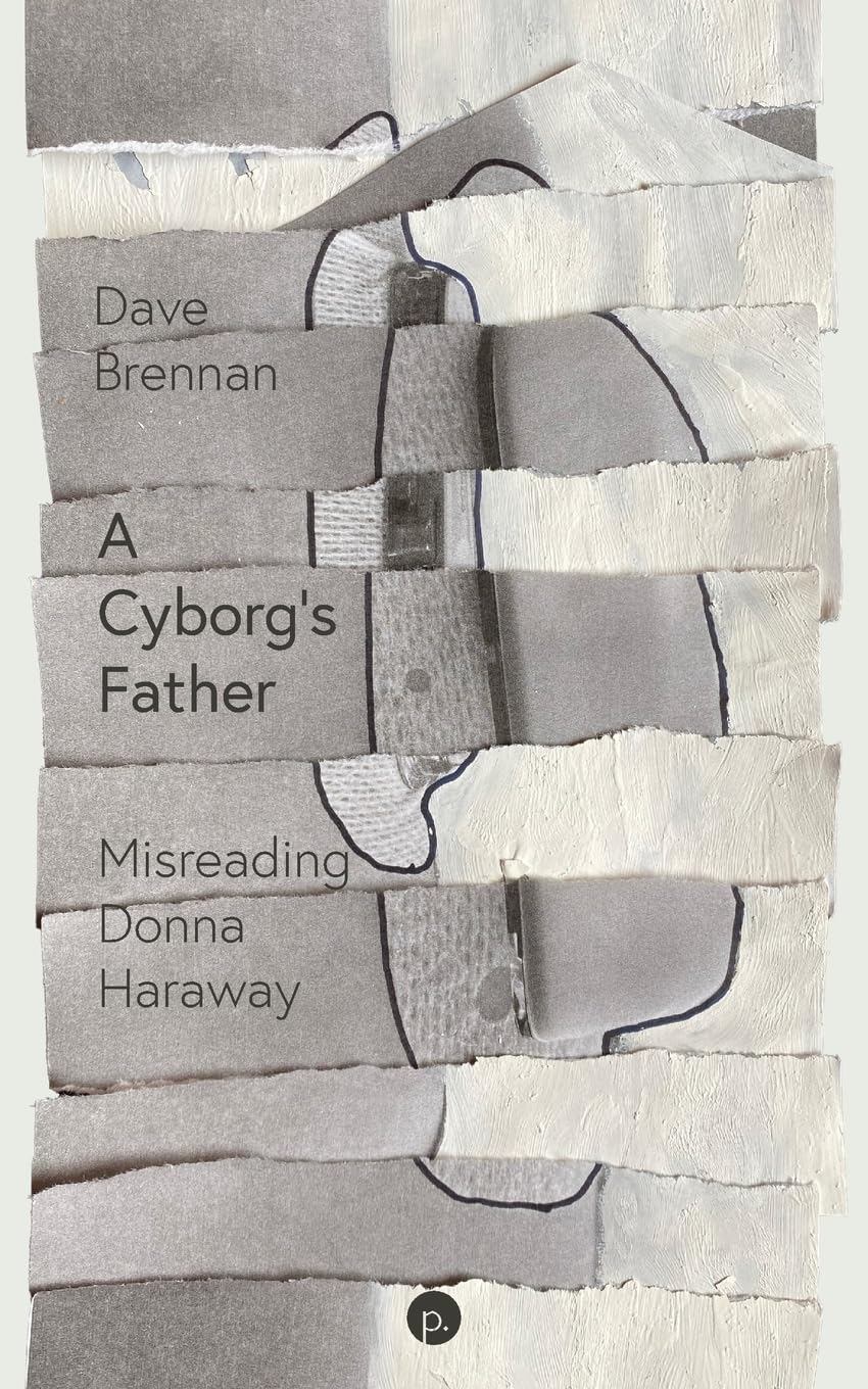 A Cyborg's Father: Misreading Donna Haraway
