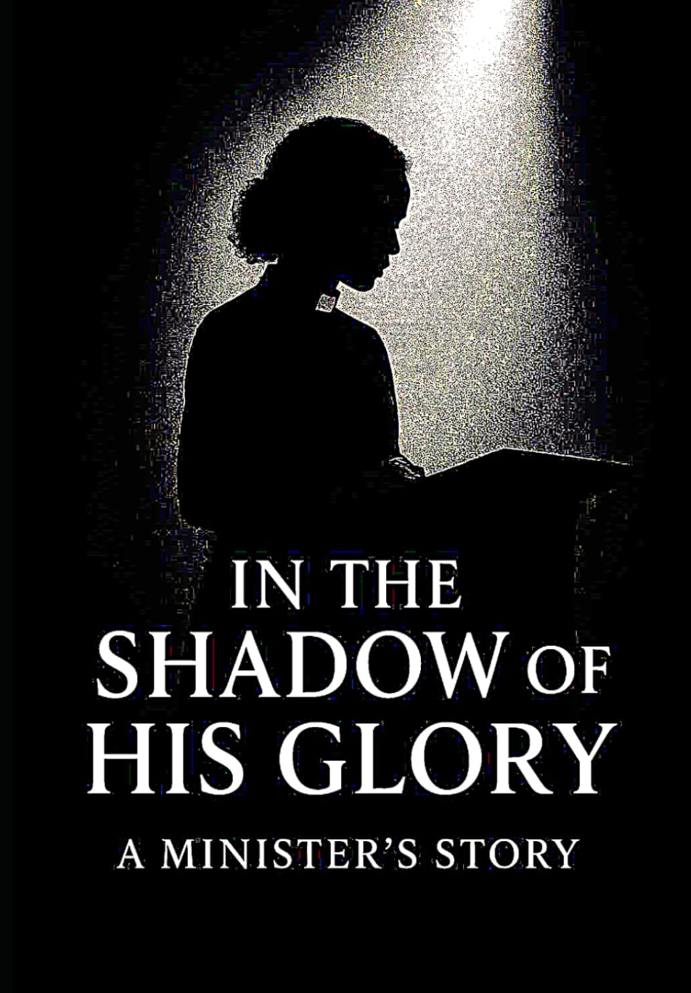 In The SHADOW OF HIS GLORY