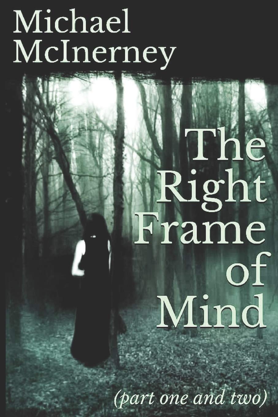 The Right Frame of Mind: (part one and two)