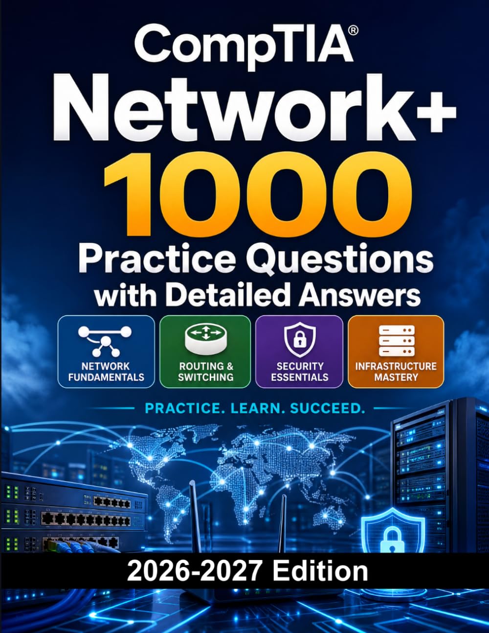 CompTIA Network+: 1000 Practice Questions with Detailed Answers: Exam Prep | Networking, Routing, Switching, Security and Infrastructure