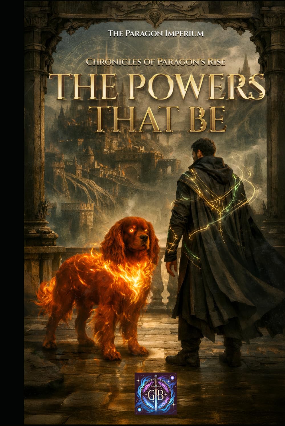 Paragon's Rise - The Powers that be (Chronicles of Paragon's Rise)
