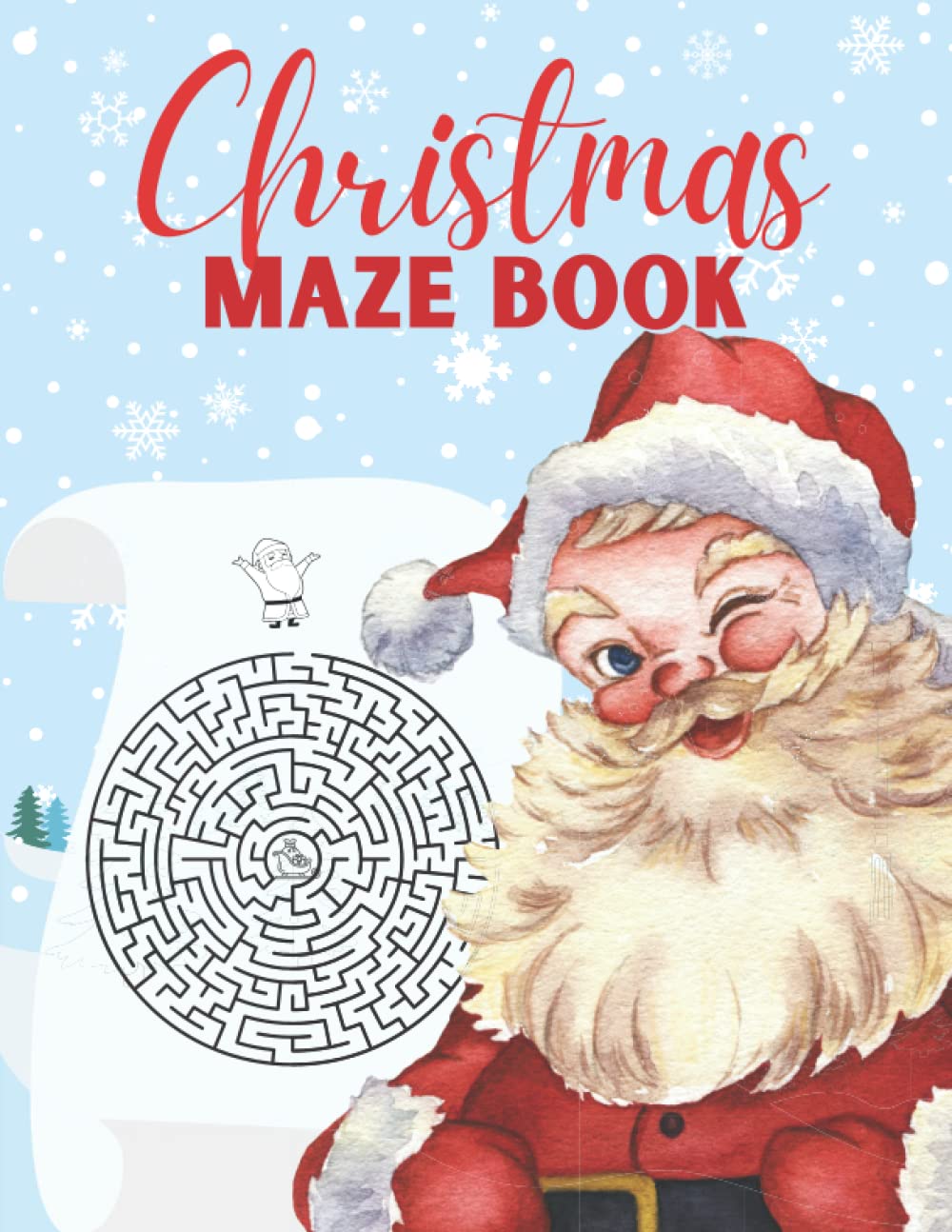 Christmas Maze Book: Fun Christmas Mazes for Kids Ages 4 - 8