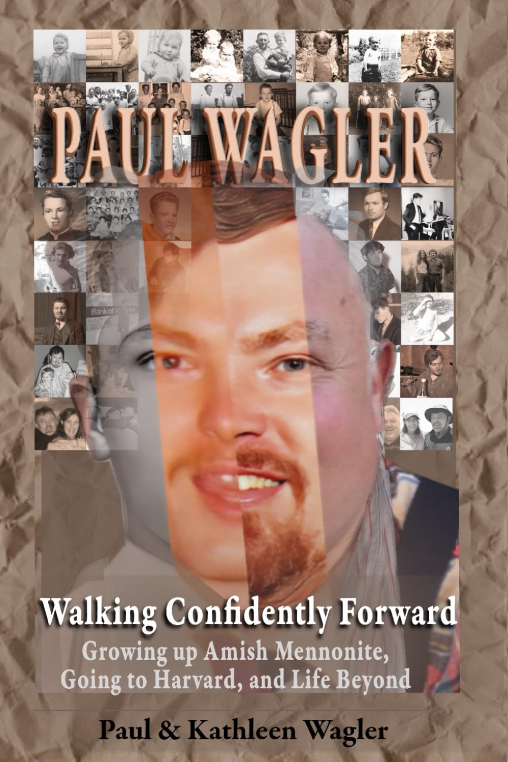 Walking Confidently Forward: Growing up Amish Mennonite, Going to Harvard, and Life Beyond