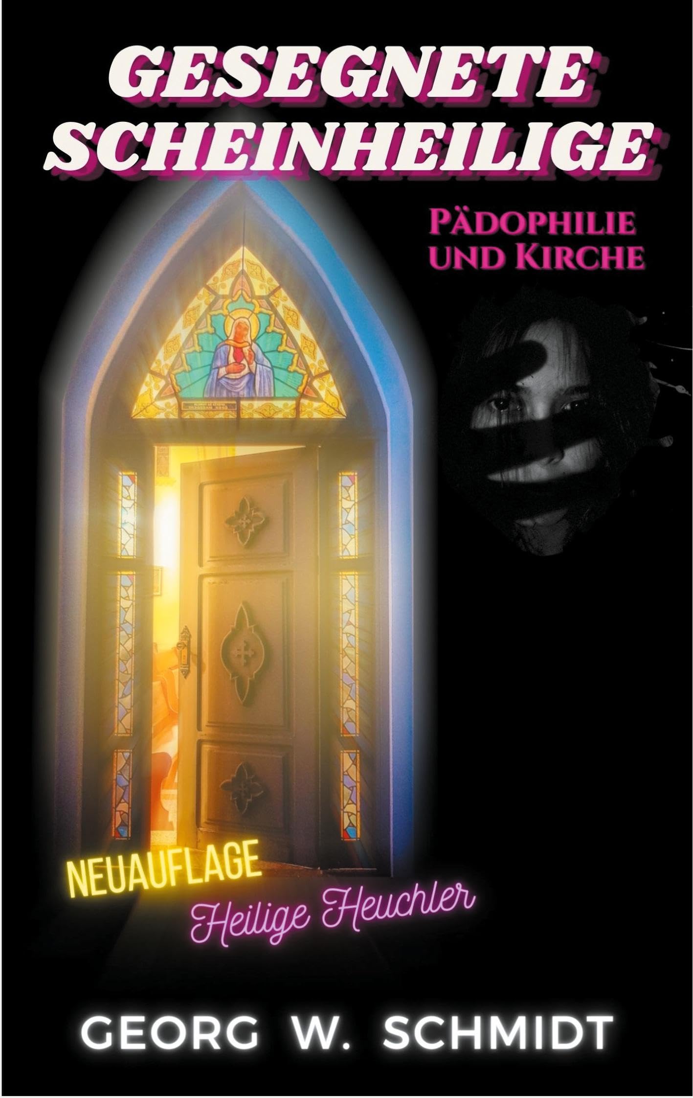 Gesegnete Scheinheilige: Pädophilie und Kirche (German Edition)