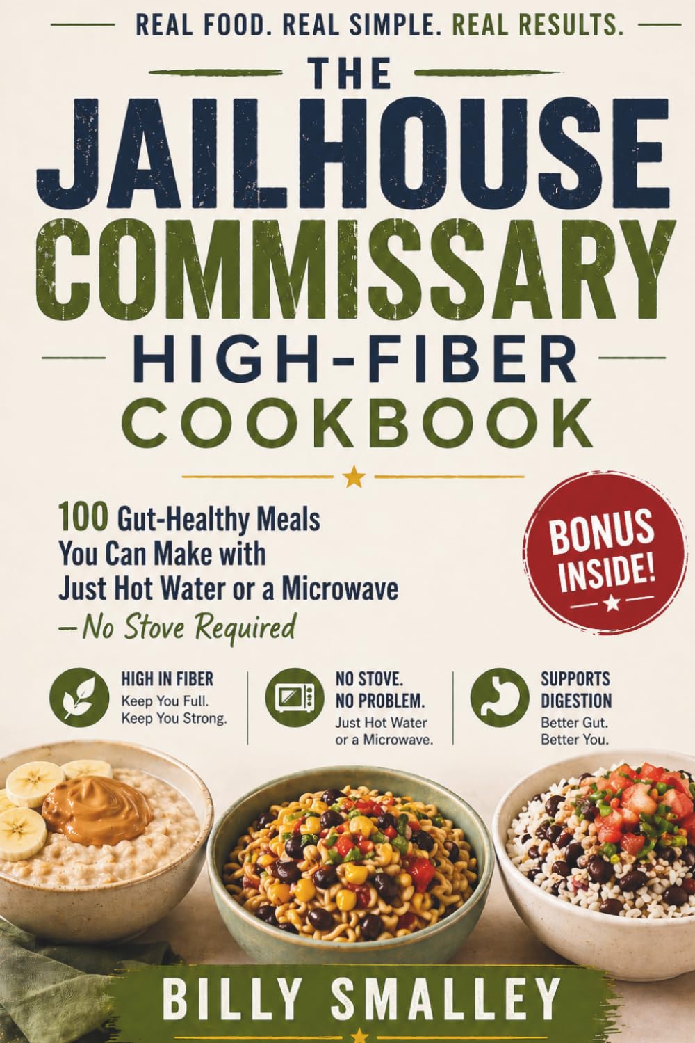 The Jailhouse Commissary High-Fiber Cookbook: 100 Gut-Healthy Meals You Can Make with Just Hot Water or a Microwave —No Stove Required