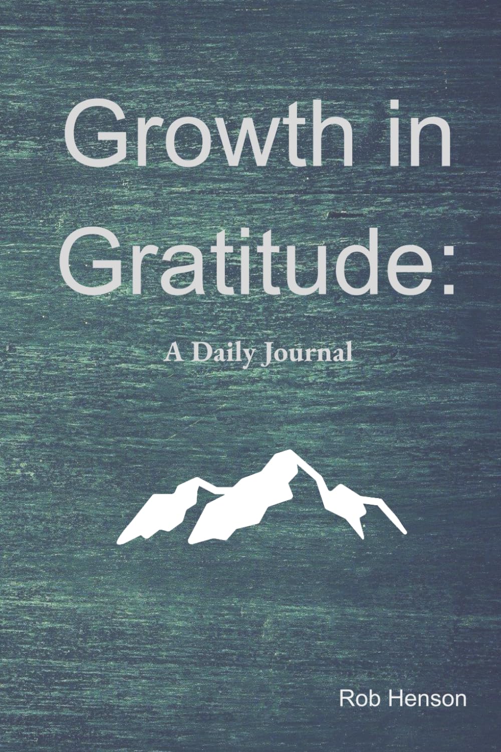 Growth in Gratitude: A Daily Journal