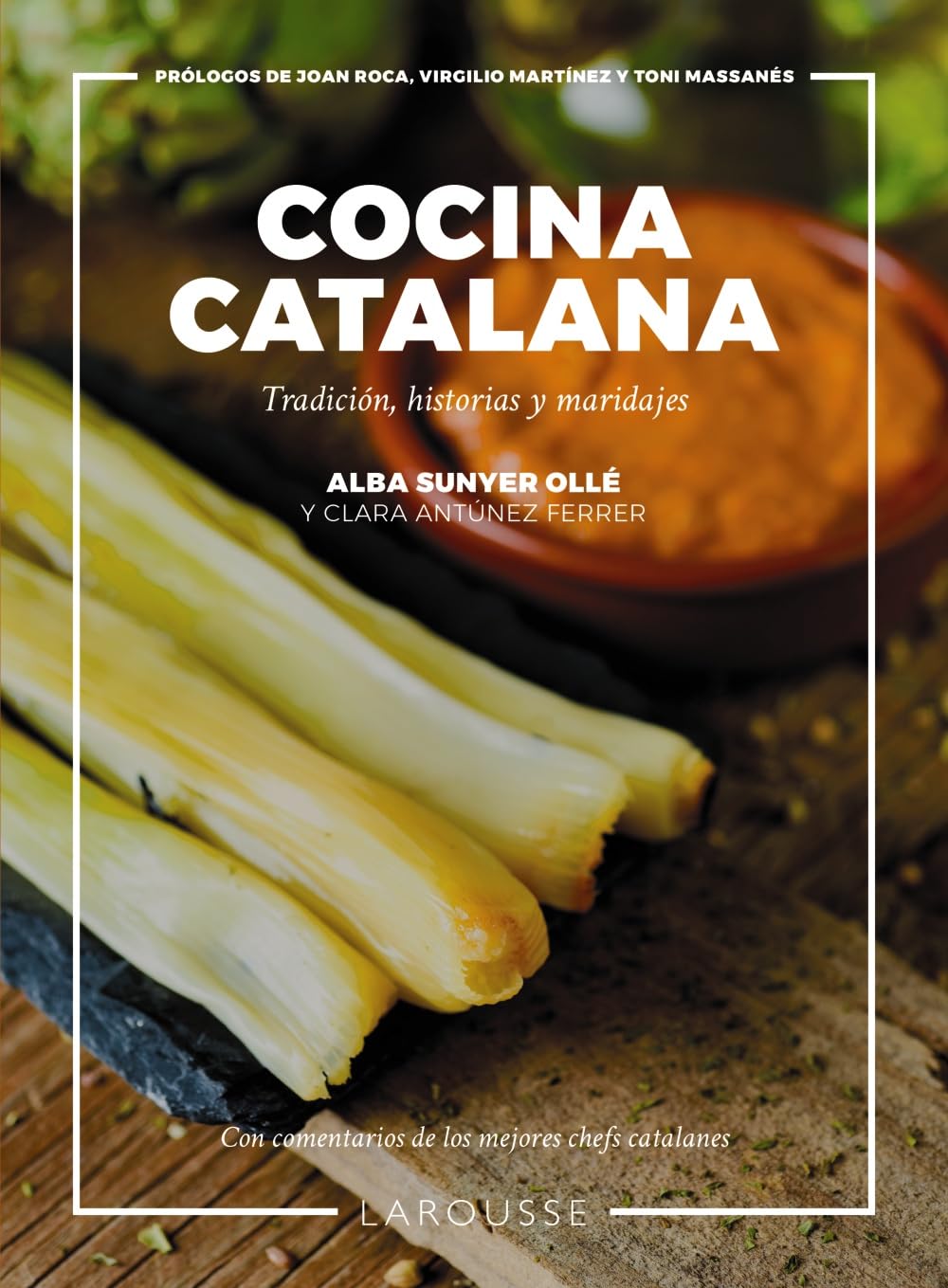 Cocina Catalana: Tradición, historias y maridajes (LAROUSSE - Libros Ilustrados/ Prácticos - Gastronomía)