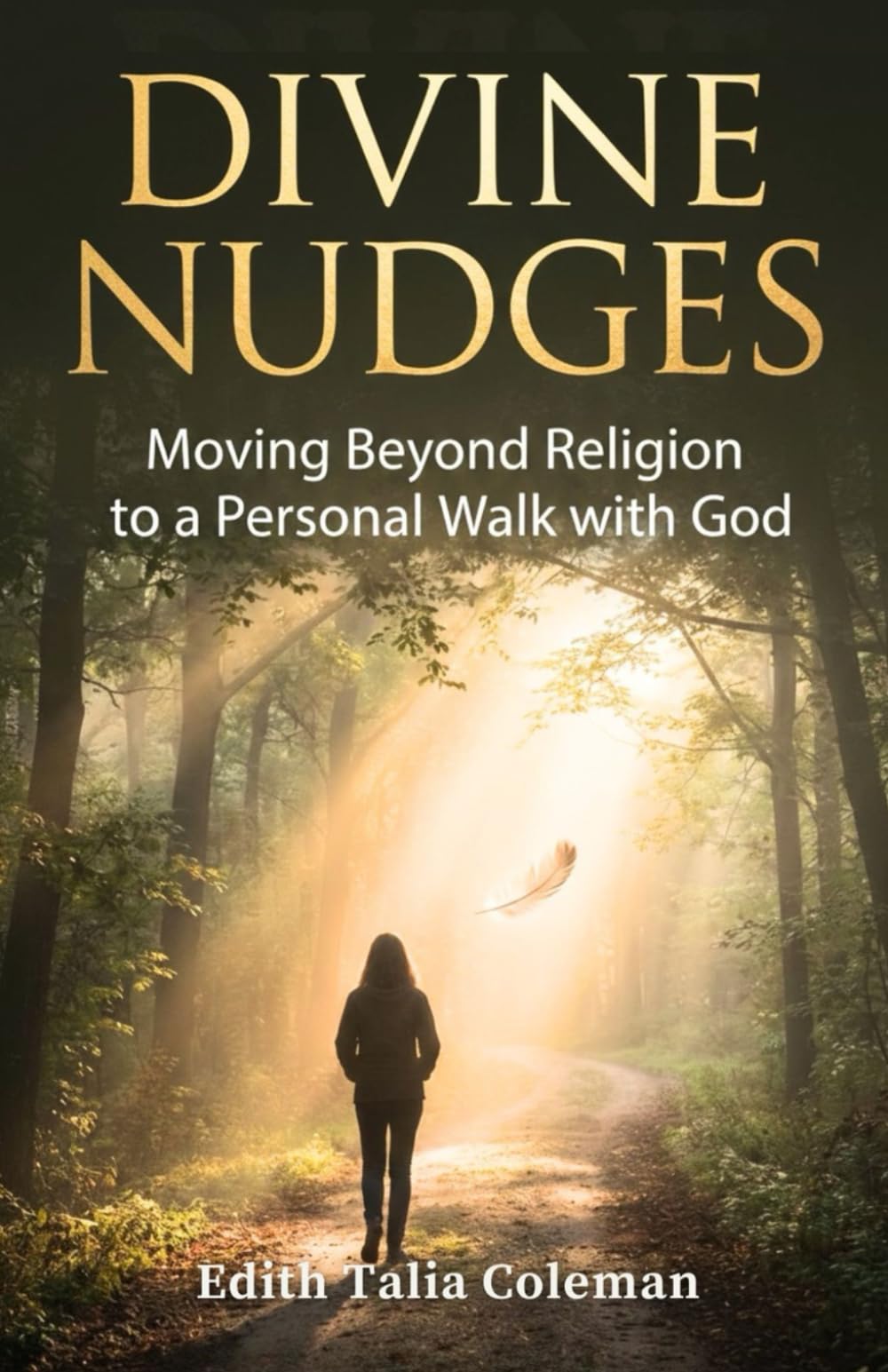 DIVINE NUDGES: Moving Beyond Religion to a Personal Walk with God