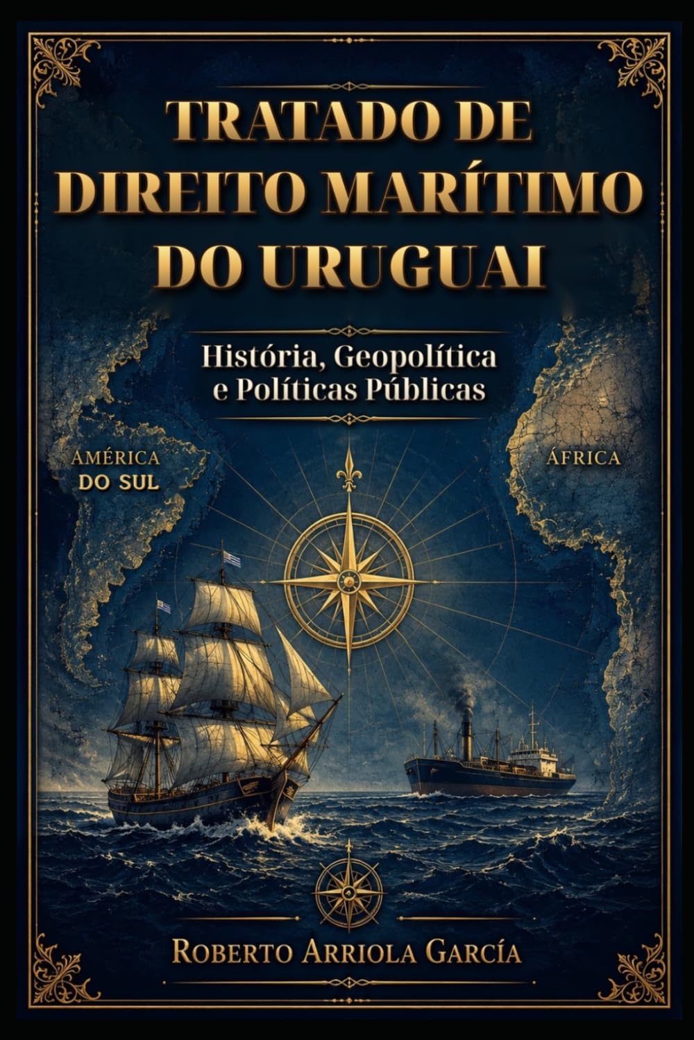 Tratado de Direito Marítimo do Uruguai: História, Geopolítica e Políticas Públicas (Série Direito Marítimo Latino-Americano)