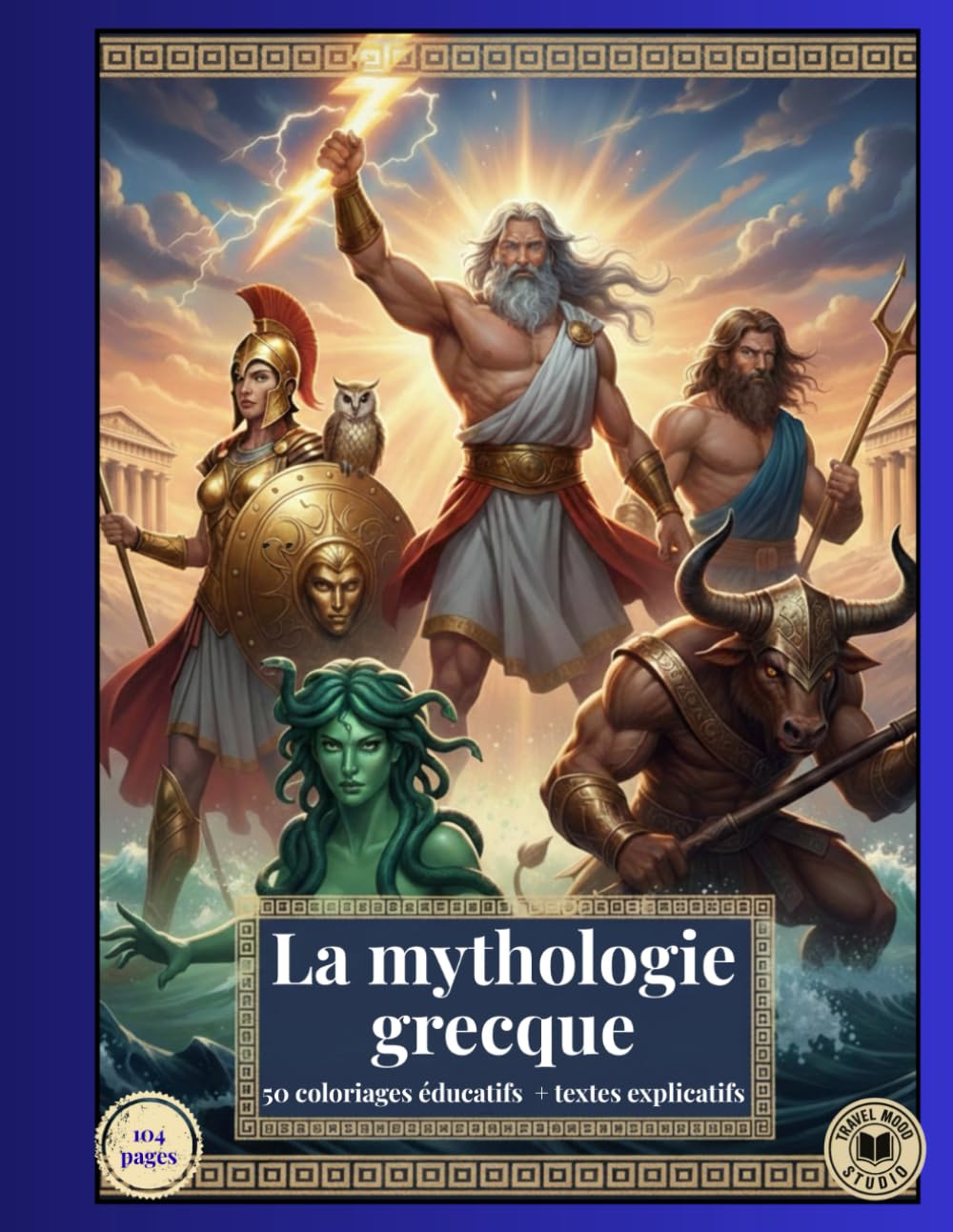 La mythologie grecque: 50 coloriages éducatifs avec textes explicatifs (Savoirs, Culture, Éducation)