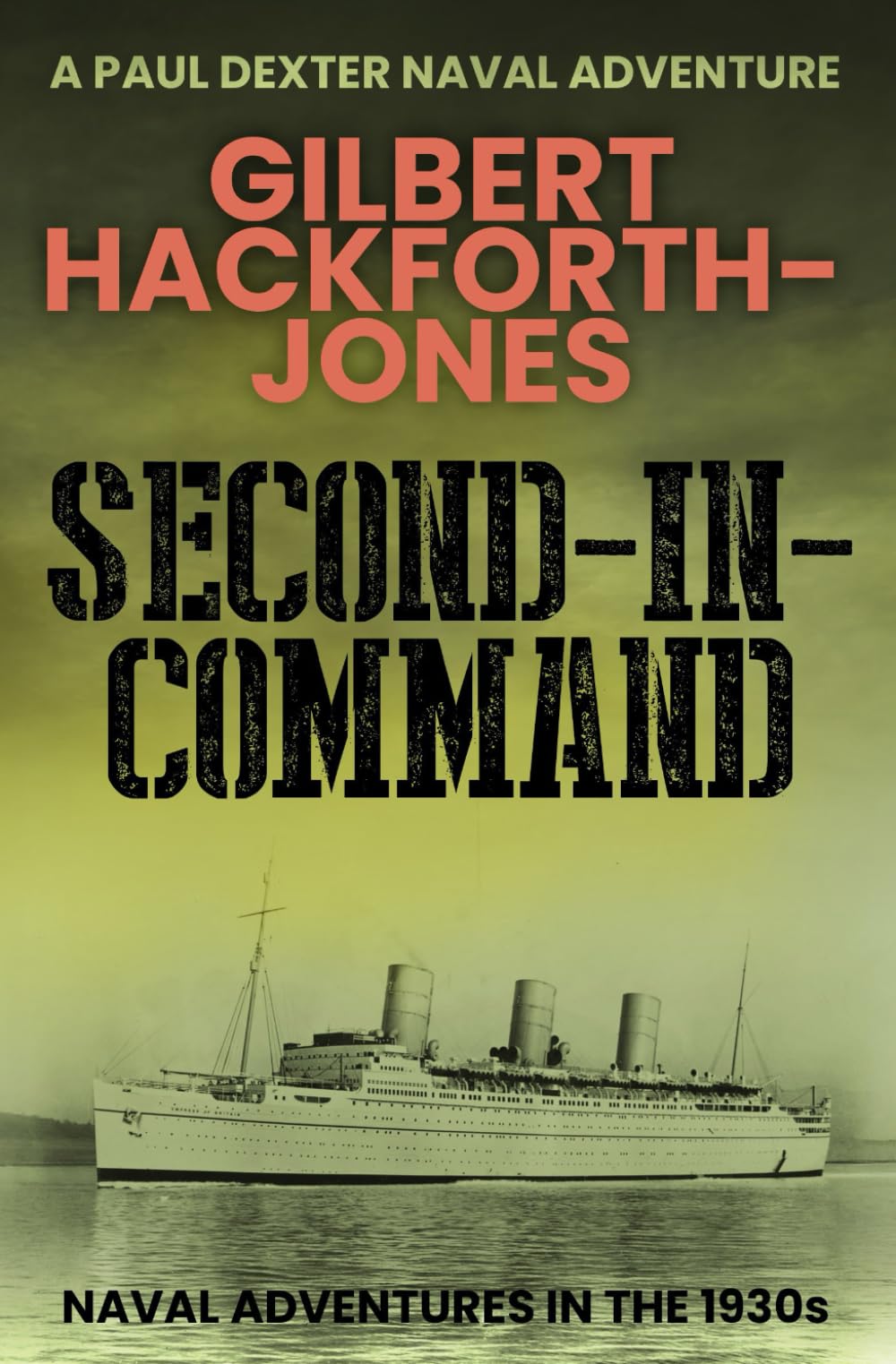 Second-In-Command: Naval adventures in the 1930s... (Paul Dexter Naval Adventures)