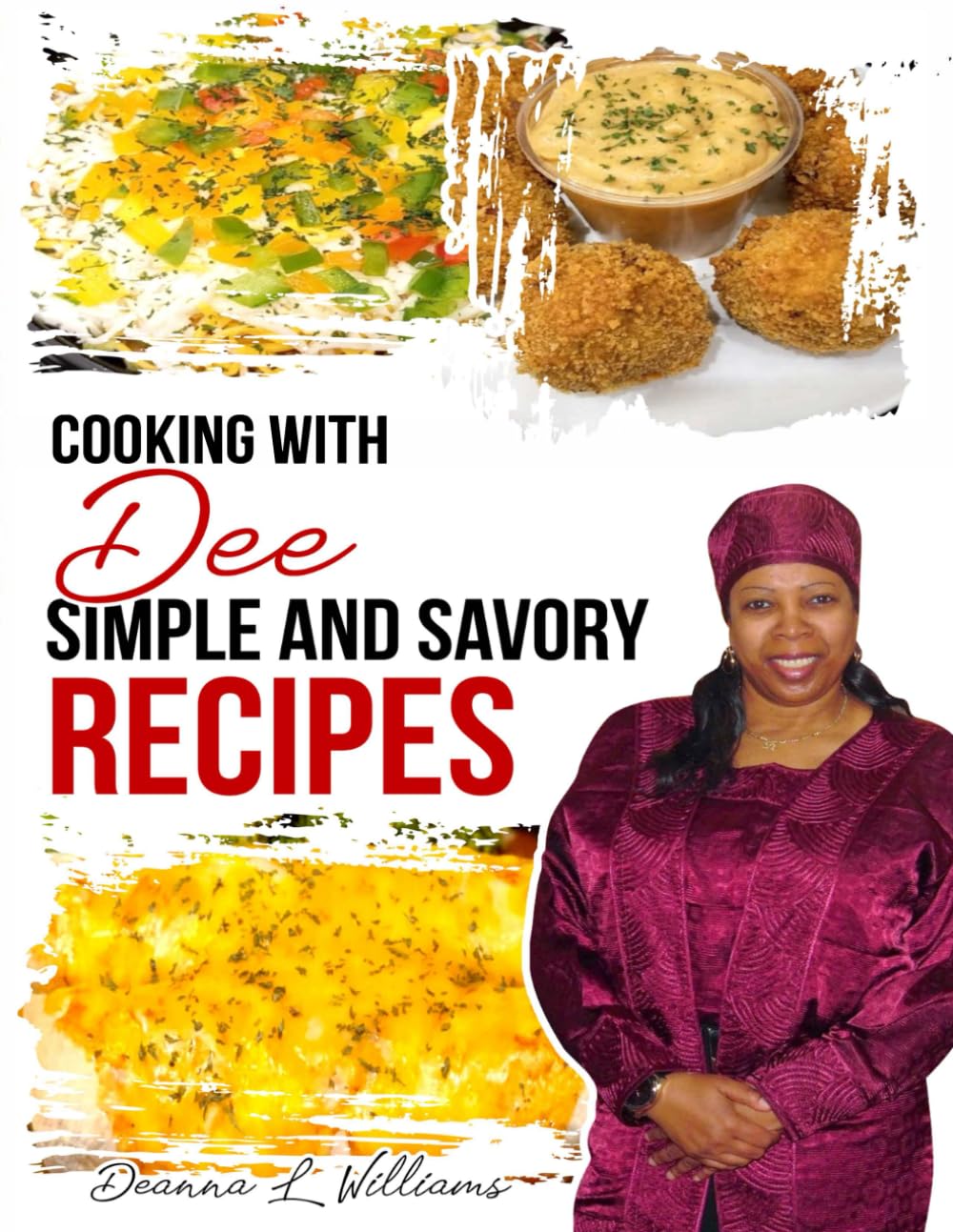 Cooking With Dee: Simple and Savory Recipes