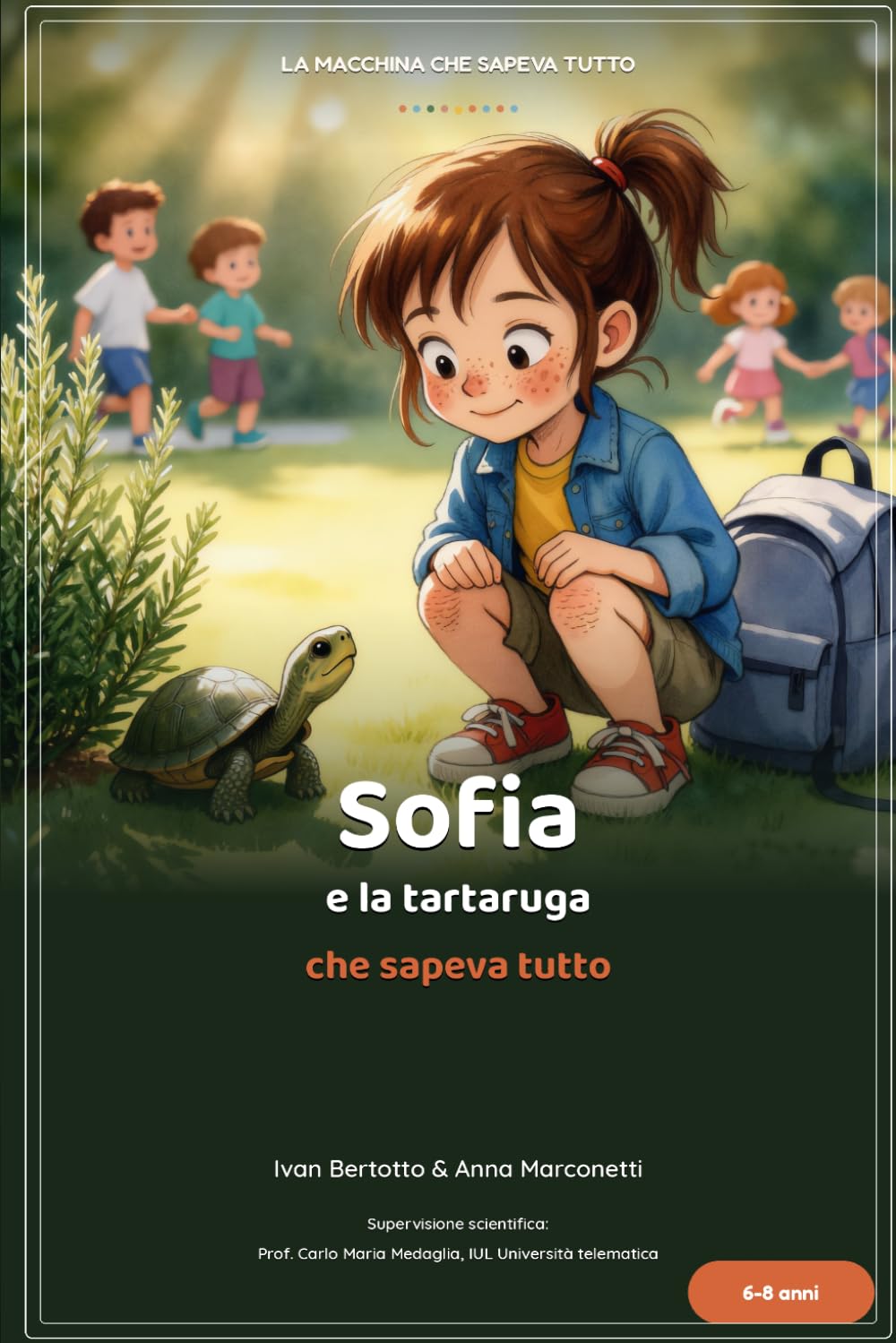 Sofia e la Tartaruga che sapeva tutto: L' ia spiegata ai bambini della scuola primaria (6-8 anni) (Sofia e l' intelligenza artificiale)