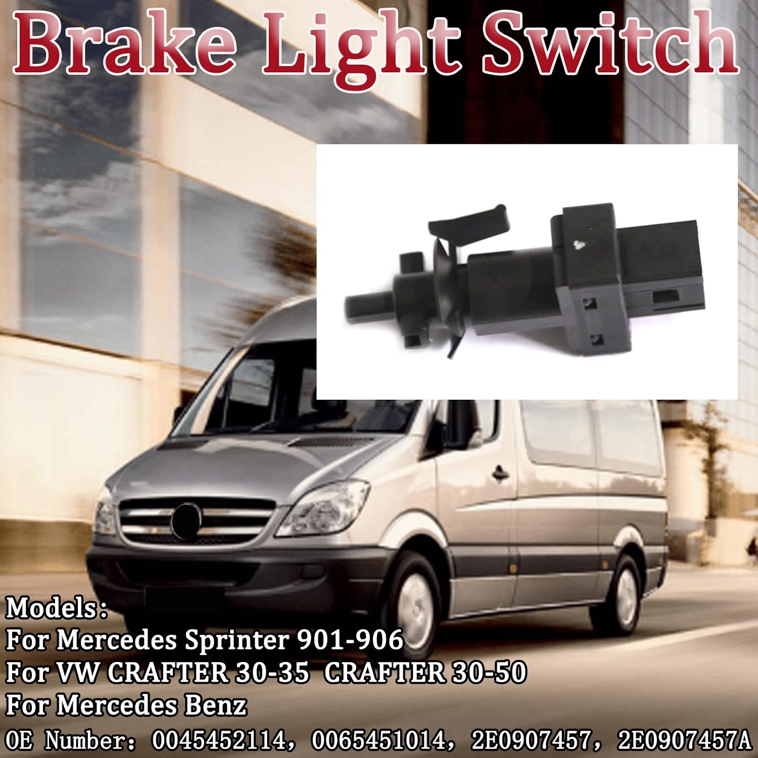 Brake Light Switch Compatible with Mercedes-Benz Sprinter W901 W902 W903 W904 1995-2006 W906 2006 Onwards OE0045452114