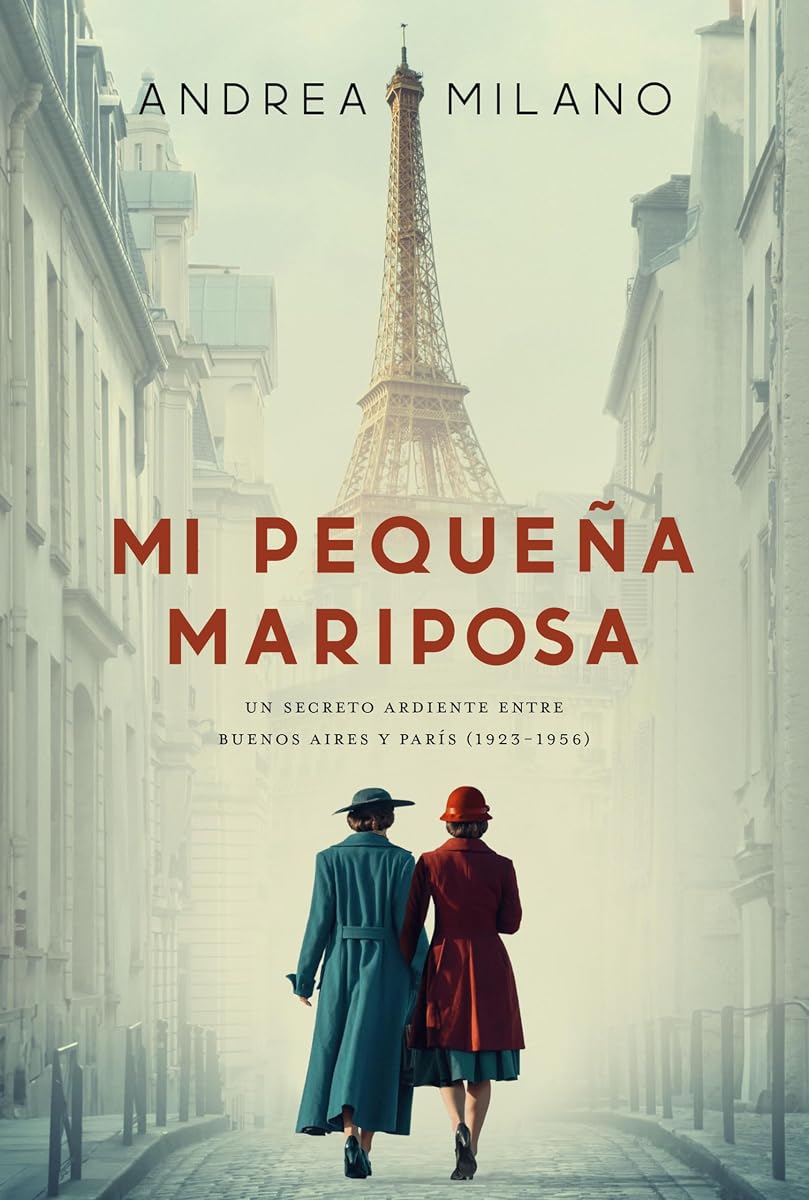 Mi pequeña mariposa: Un secreto ardiente entre Buenos Aires y París (1923-1956) (Spanish Edition)