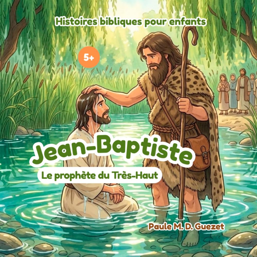 Histoires bibliques pour enfants: Jean-Baptiste