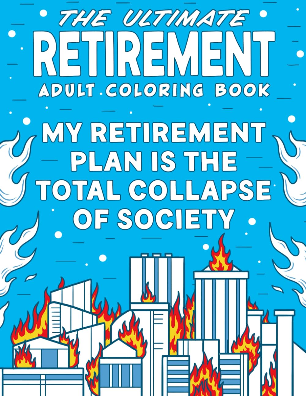 The Ultimate Retirement Adult Coloring Book