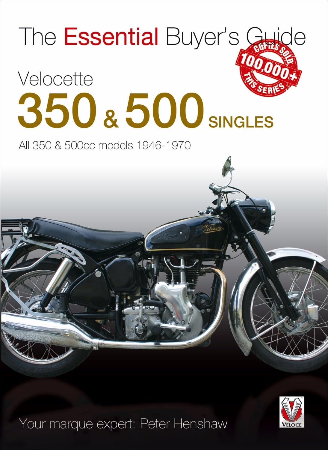 Velocette 350 & 500 Singles 1946 to 1970: All 350 & 500cc Models 1946-1970 (Essential Buyer's Guide)