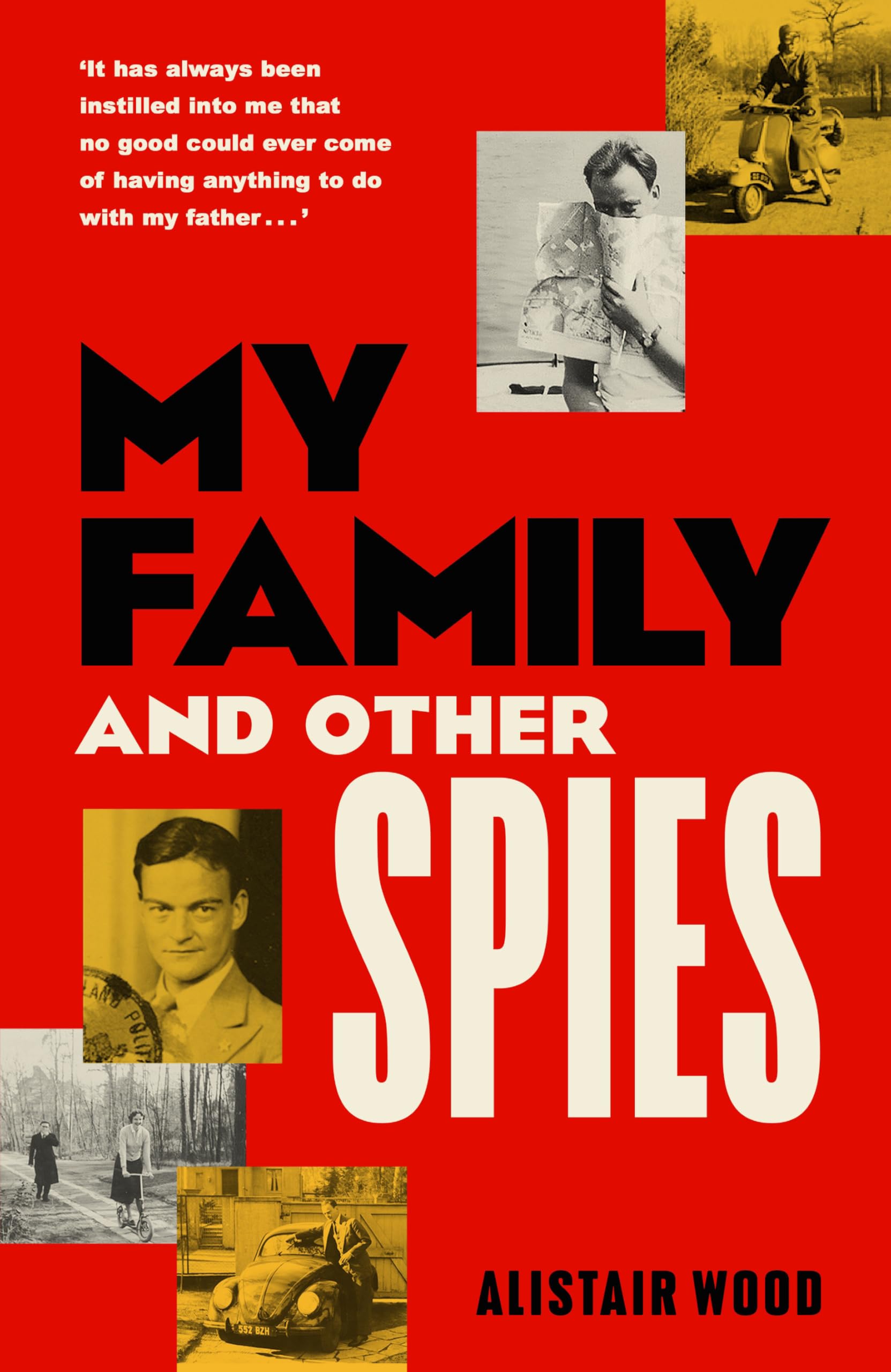 My Family And Other Spies: A gripping MI6 memoir of espionage, secrecy, and a son uncovering his father’s past