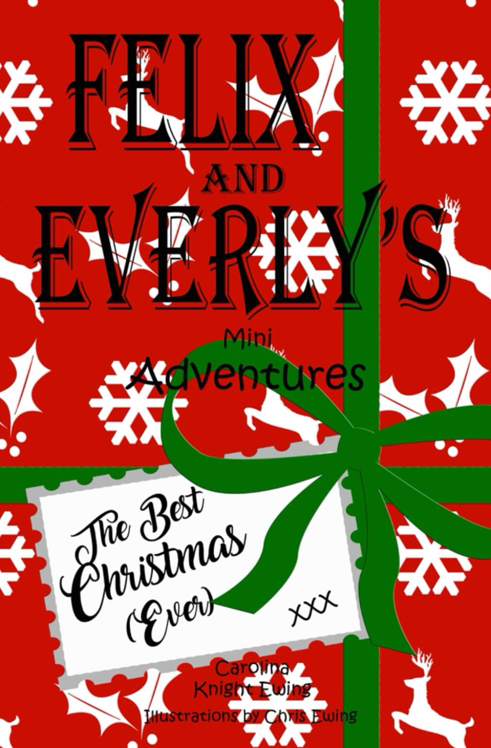 Felix and Everly's Mini Adventures: The Best Christmas (Ever): 4
