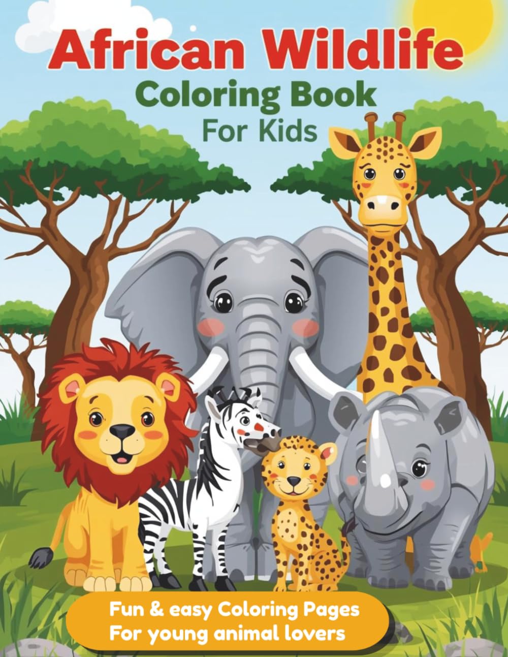 African Wildlife Coloring Book For Kids: Fun & Easy Coloring Pages for Young Animal Lovers