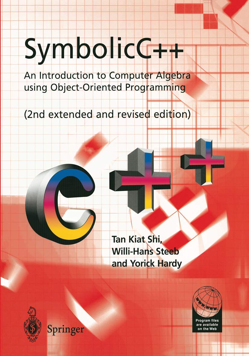 SymbolicC++:An Introduction to Computer Algebra using Object-Oriented Programming: An Introduction to Computer Algebra using Object-Oriented Programming