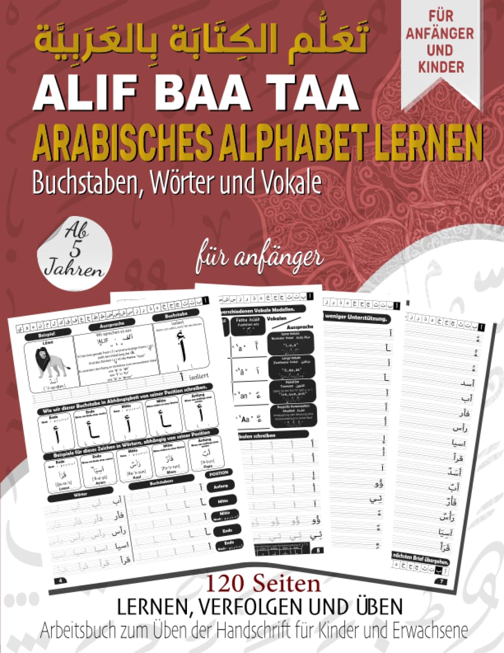 Alif Baa Taa Arabisches Alphabet lernen: Arabisch lesen und schreiben lernen Buchstaben, Wörter und Vokale | Übungsbuch zum arabischen Schreiben für ... für Anfänger | تعلم الكتابة والقراءة بالعربية