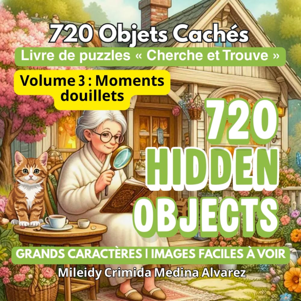 720 Objets Cachés – Livre de Jeux Cherche et Trouve | Vol. 3 : Vie Quotidienne et Moments Douillets pour Seniors: Images à haut contraste faciles à ... (720 Hidden Objects (Édition Française))