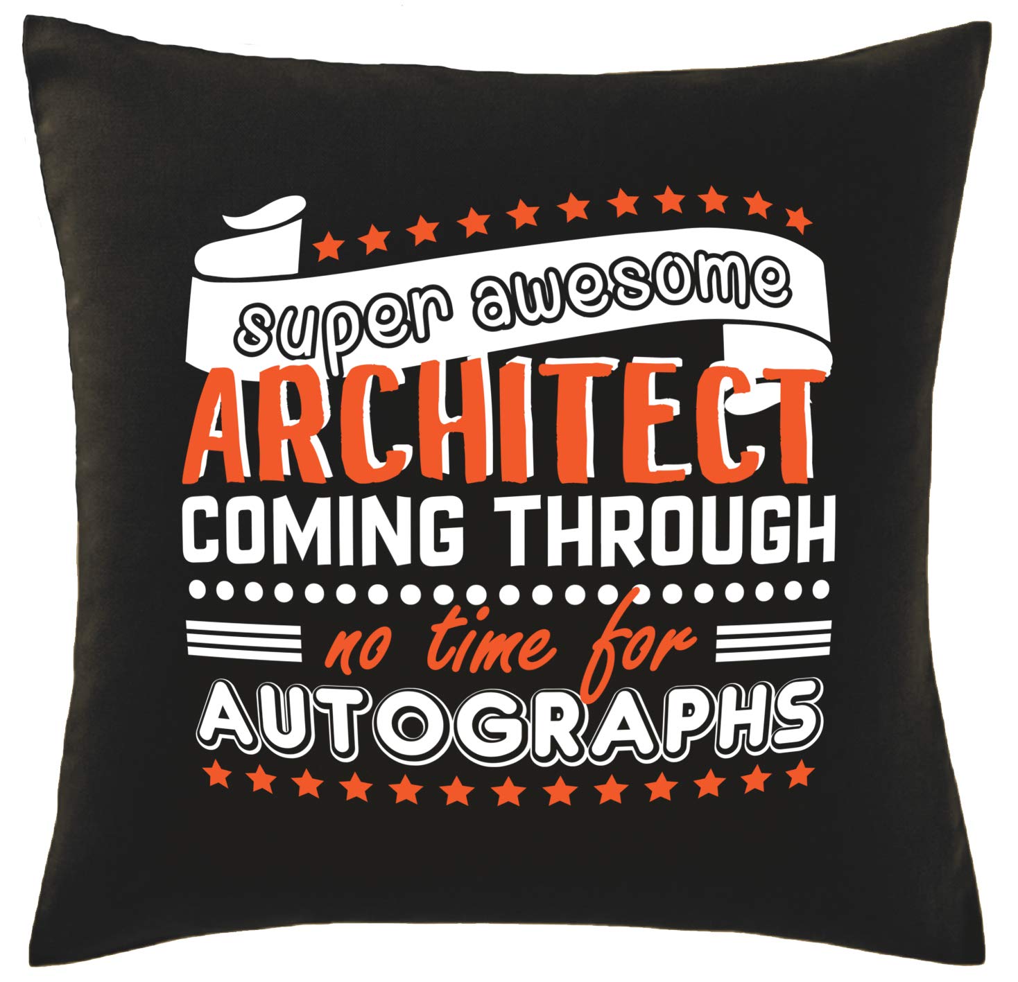 Hippowarehouse Super Awesome Architect Coming Through No Time for Autographs Printed bedroom accessory cushion cover case 41x41cm