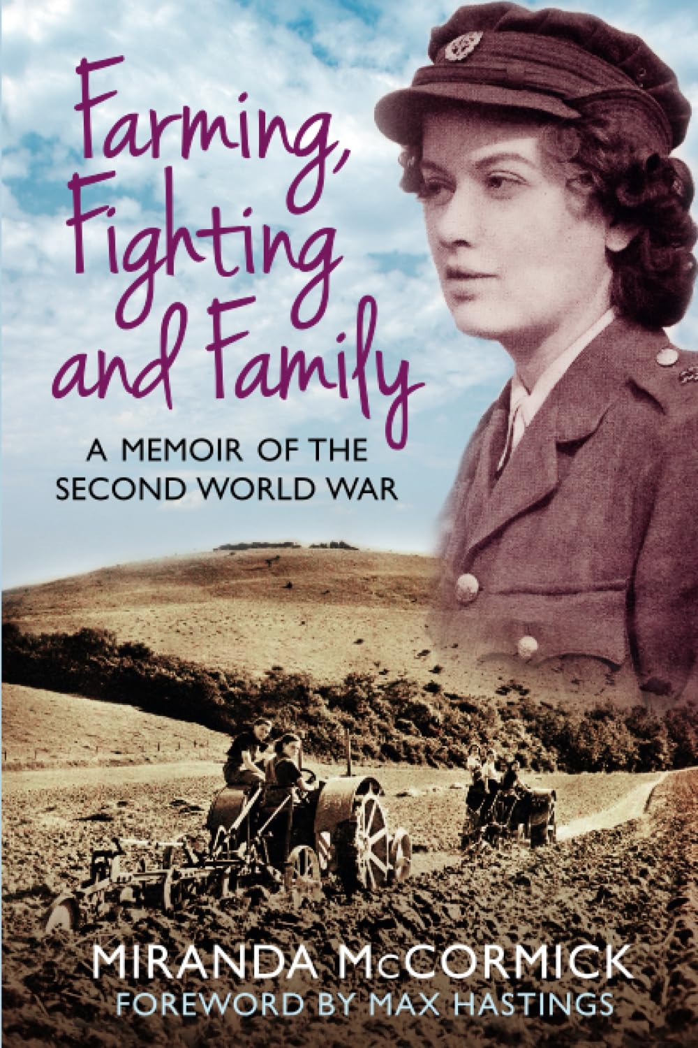 Farming, Fighting and Family: A Memoir of the Second World War