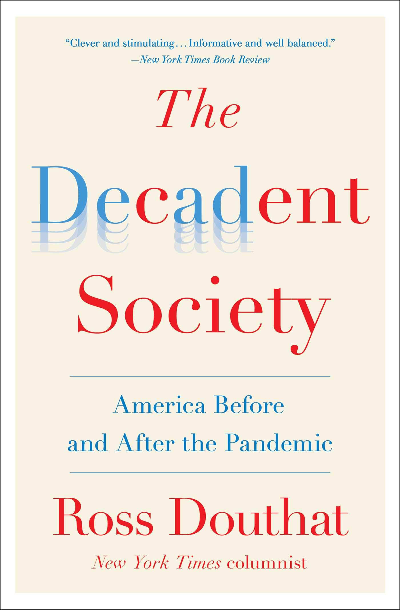 Avid Reader Press / Simon & Schuster The Decadent Society: America Before and After the Pandemic