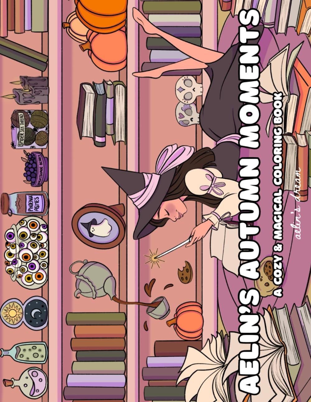 Aelin's Autumn Moments: Coloring Book for Adults and Teens Featuring Wonderful Characters with Bold and Easy Designs of Cozy Autumn Activities for Relaxation