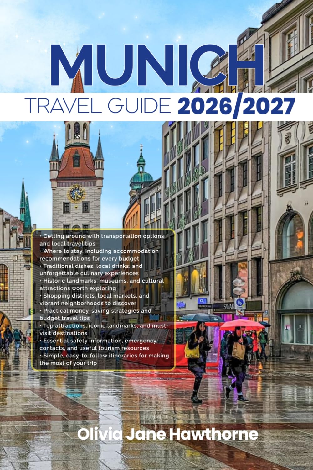 MUNICH TRAVEL GUIDE 2026/2027: The Only Guide You’ll Need for an unforgettable Trip: Local Recommendation, Hidden Gems, Insider Tips and Must-See Attractions