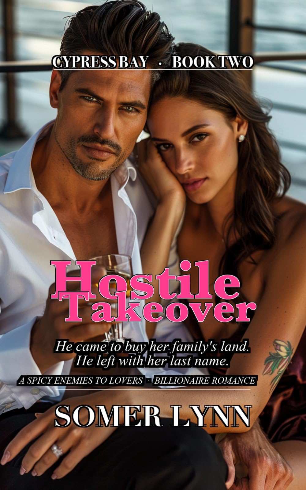 Hostile Takeover: A Spicy Enemies to Lovers Billionaire Romance (Cypress Bay Book 2)