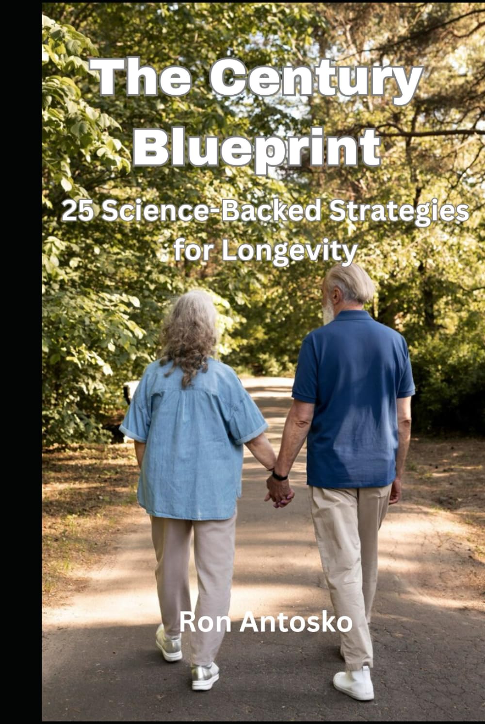 The Century Blueprint: 25 Science-Backed Strategies for Longevity