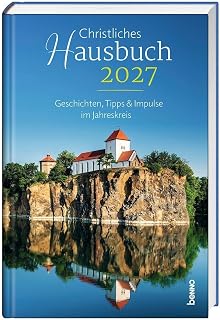 Christliches Hausbuch 2027: Geschichten, Tipps & Impulse im Jahreskreis