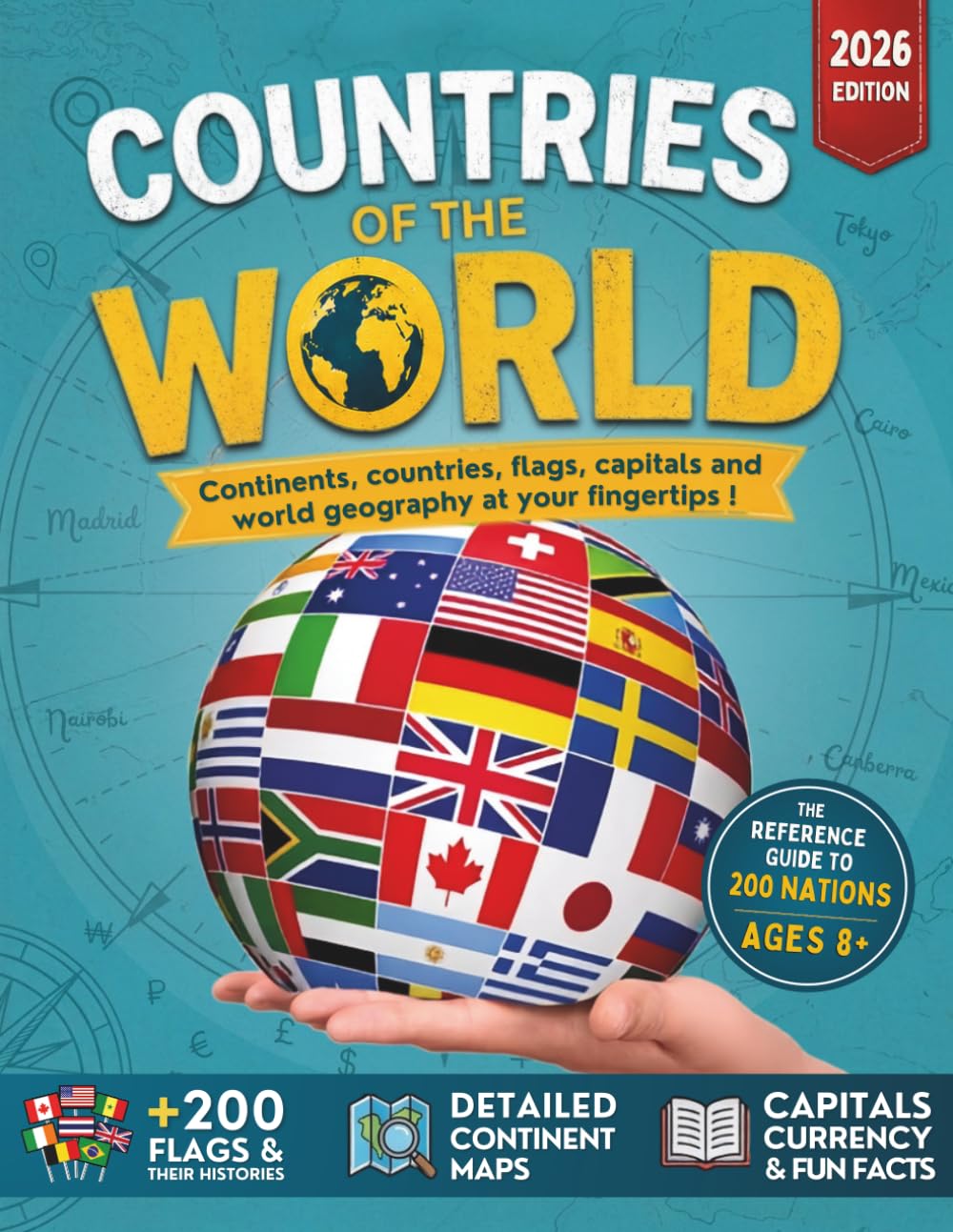 Countries of the World: Atlas of the World including continents, countries, flags, capitals and world maps - A complete Guide to flags from around the world for Kids and Adults