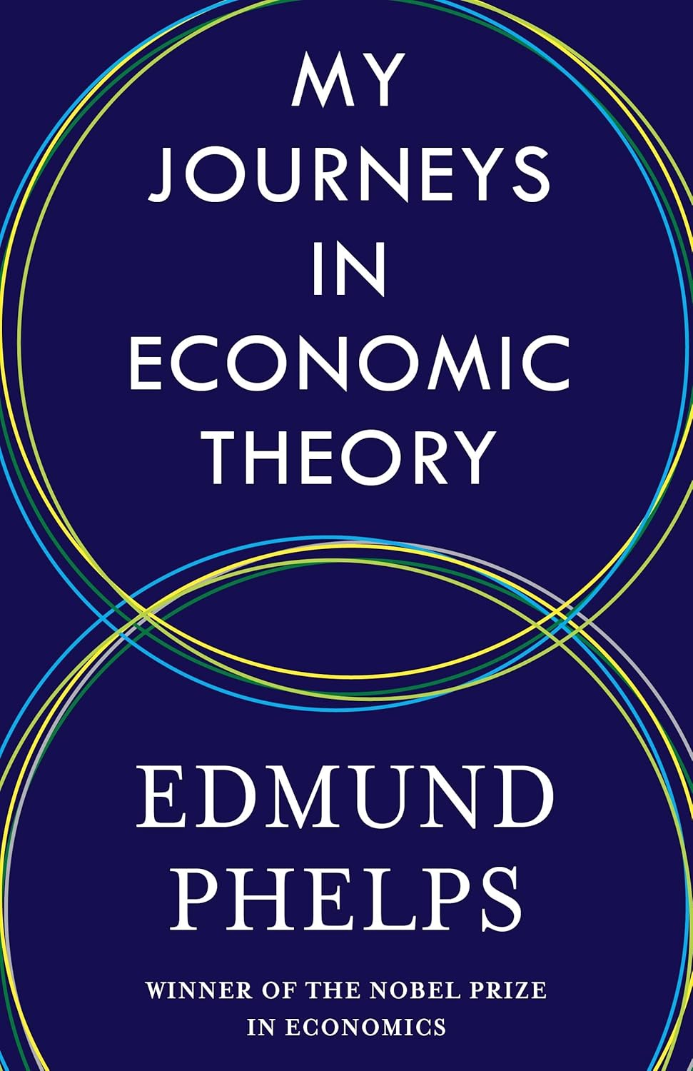 My Journeys in Economic Theory My Journeys in Economic Theory