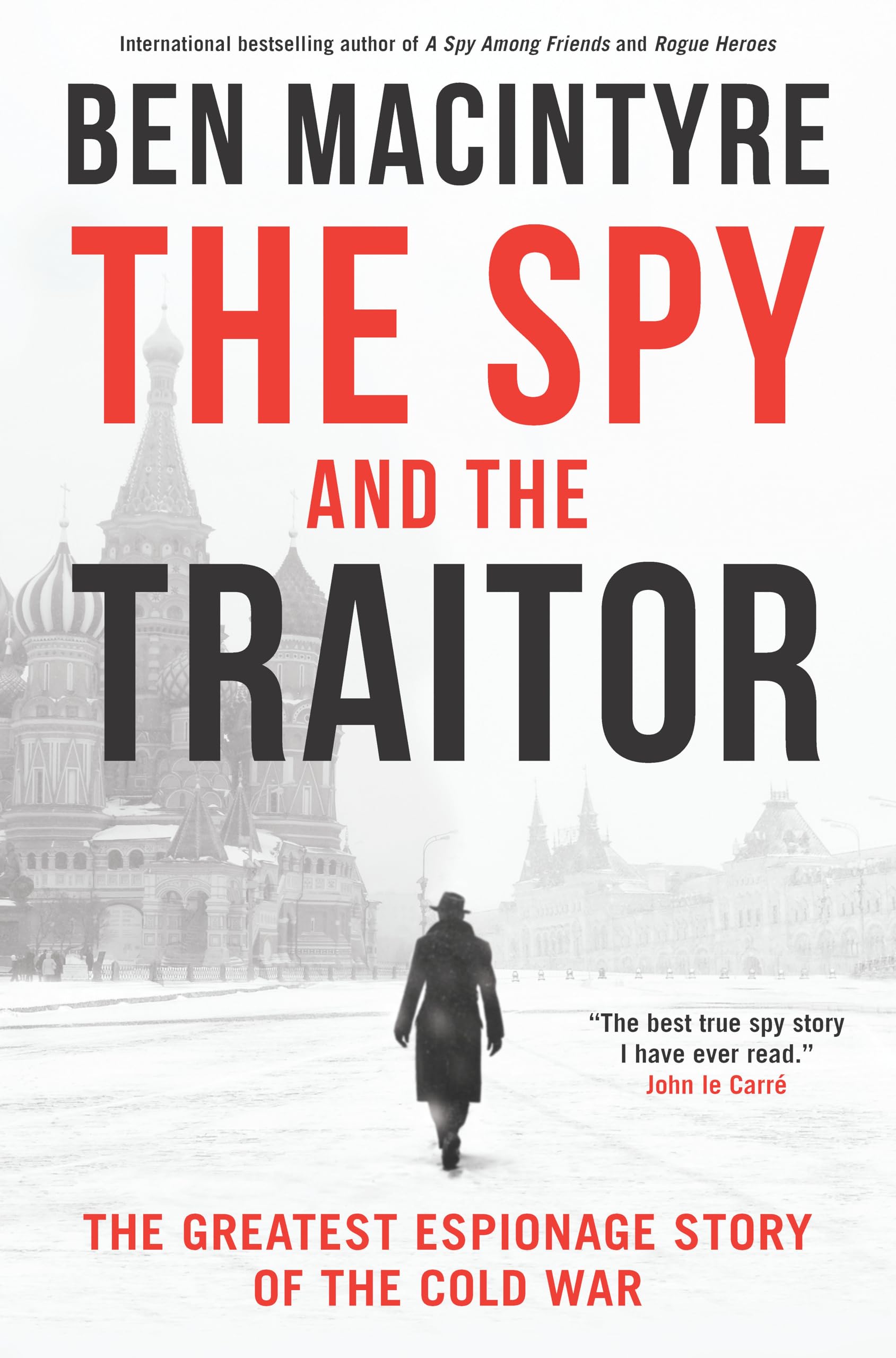The Spy and the Traitor: The Greatest Espionage Story of the Cold War Hardcover – International Edition, 18 September 2018