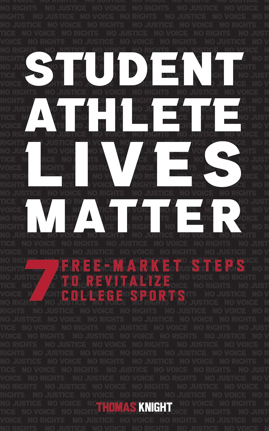Student Athlete Lives Matter: 7 Free-Market Steps to Revitalize College Sports