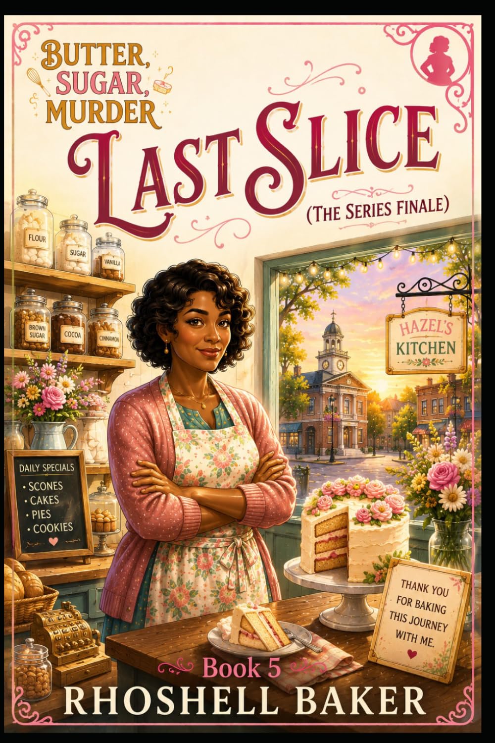 LAST SLICE (THE SERIES FINALE) (Butter, Sugar, Murder)