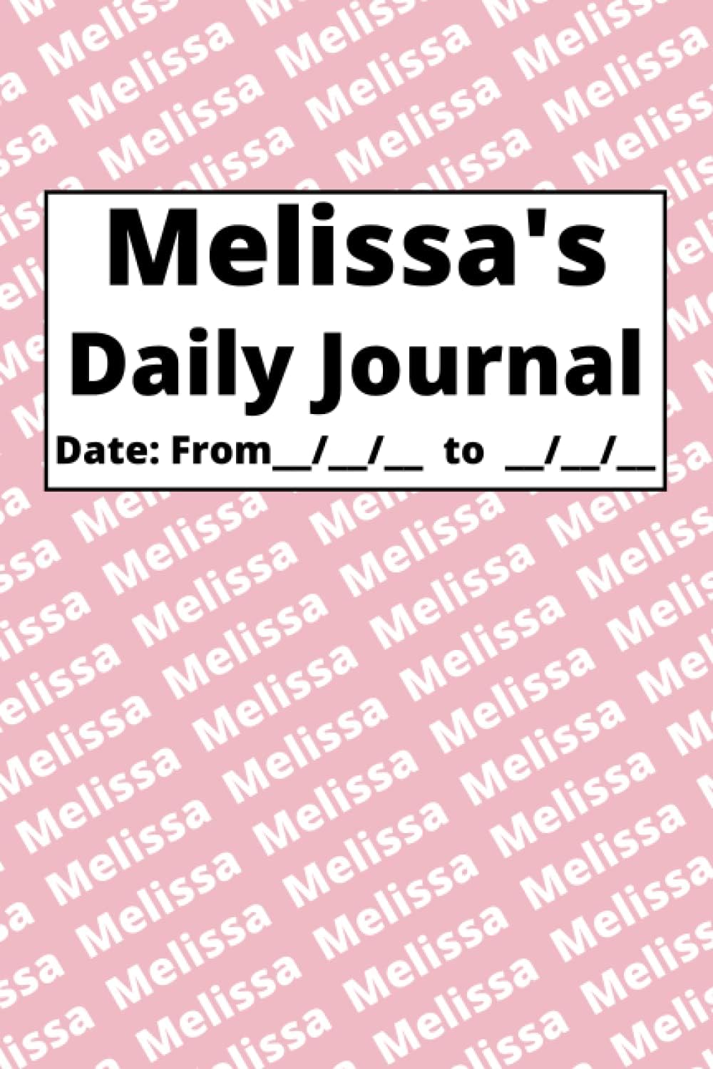 Independently published Personalized Daily Journal - Melissa: Pink cover