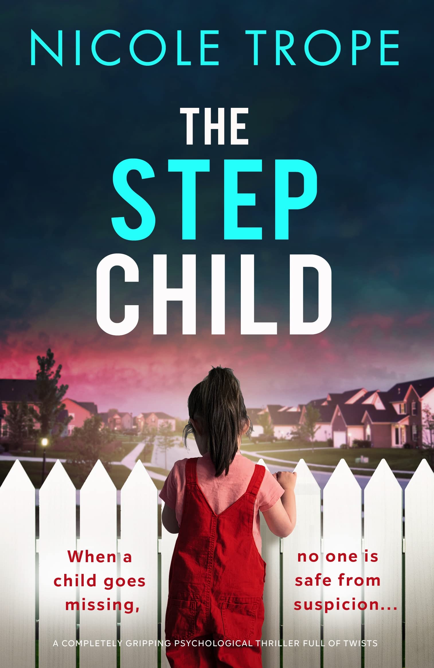 The Stepchild: A completely gripping psychological thriller full of twists