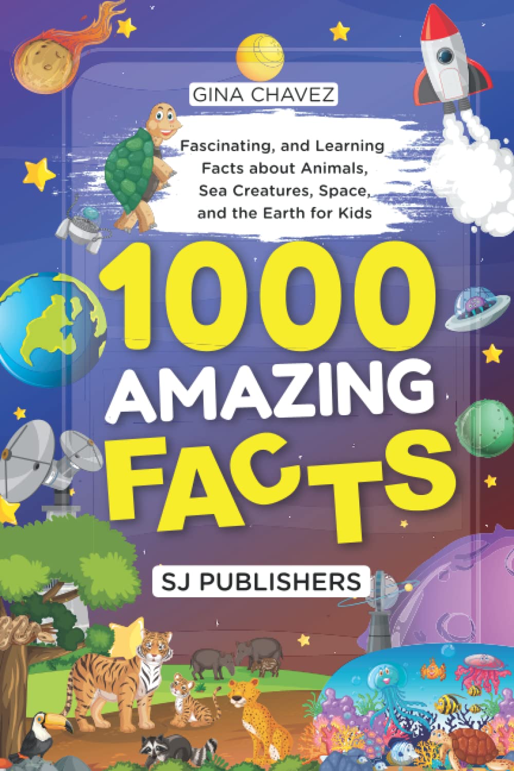 1000 Amazing Facts: Fascinating, and Learning Facts about Animals, Sea Creatures, Space, and the Earth for Kids