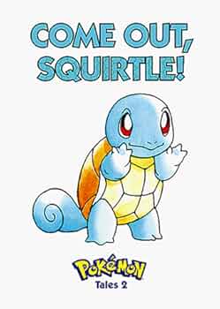 COME OUT, SQUIRTLE! Pokémon Tales 2 ポケモン COME OUT, SQUIRTLE! Pokémon Tales 2 ポケモン Pokemon Tales