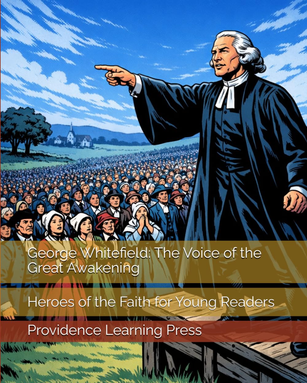 George Whitefield: The Voice of the Great Awakening: Heroes of the Faith for Young Readers