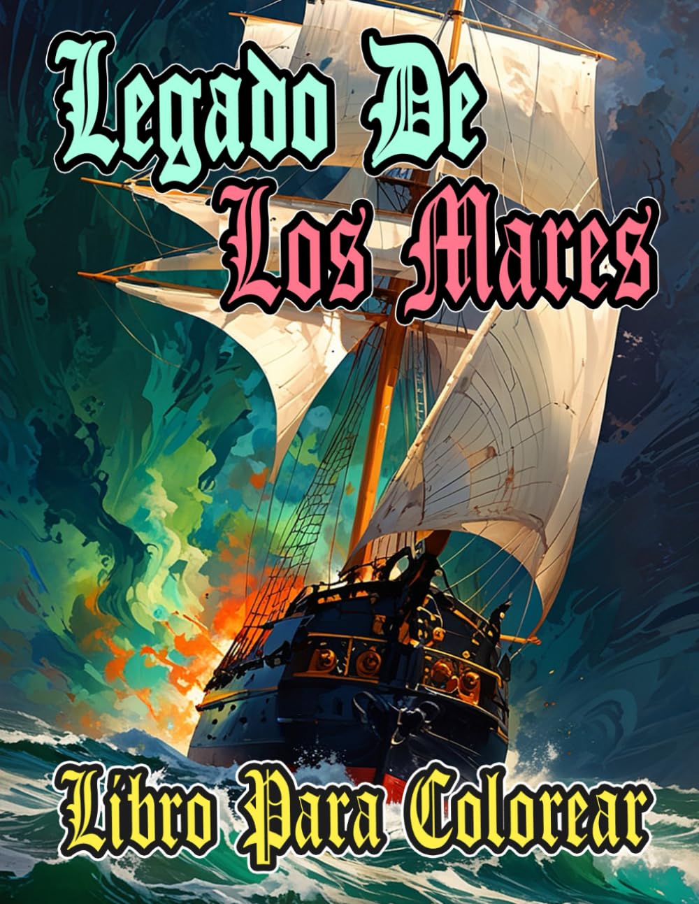Legado De Los Mares Libro Para Colorear: Páginas De Barcos Civiles Militares Antiguos Y Modernos Buques Transatlántico Yate Navíos Velero Piratas ... | Estrés Relajación | Niño Adulto Adolescente