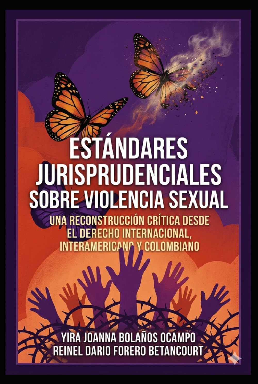 Estándares jurisprudenciales sobre violencia sexual: Una reconstrucción crítica desde el derecho internacional, interamericano y colombiano