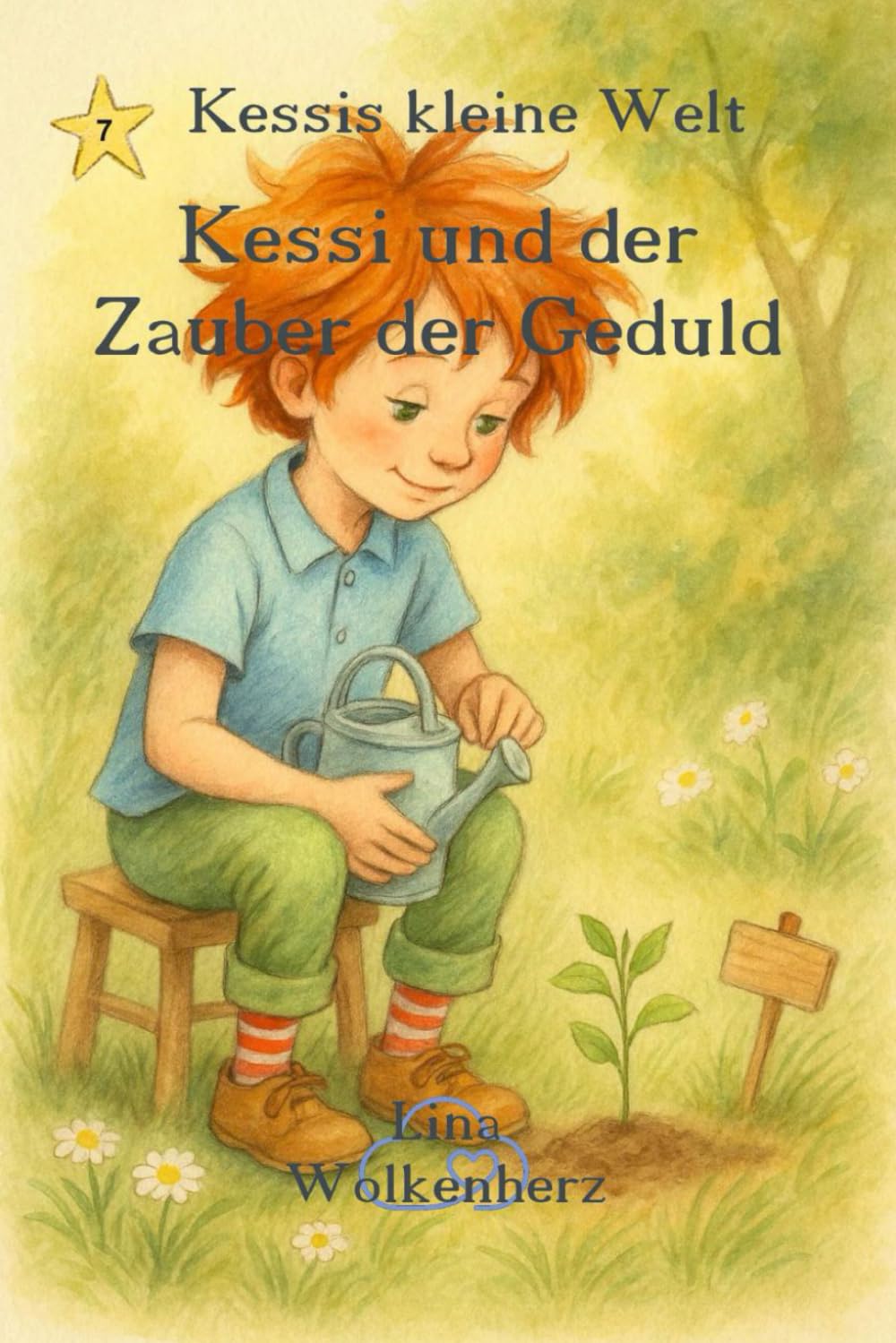 Kessi und der Zauber der Geduld: Eine liebevolle Geschichte über Warten, Wachsen und Vertrauen – ein poetisches Kinderbuch über Geduld und Hoffnung (Kessis kleine Welt)